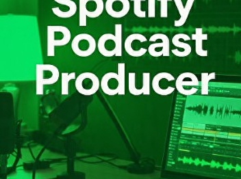 Spotify is hiring Podcast Producers.